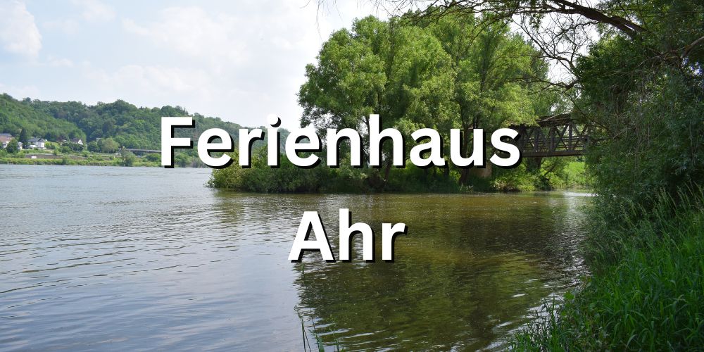 Ferienhaus an der Ahr